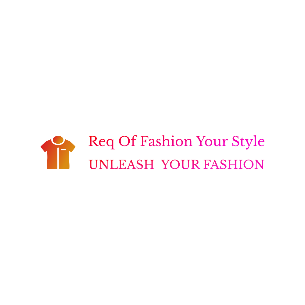 Req Of Fashion Your Style